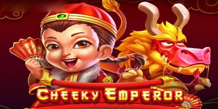 Trik Ampuh Meningkatkan Peluang Maxwin Slot Cheeky Emperor