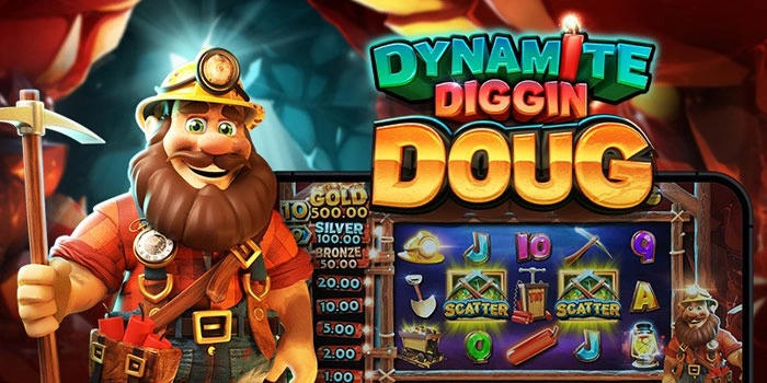 Tips Ampuh Bermain Dynamite Diggin Doug Untuk Raih Maxwin