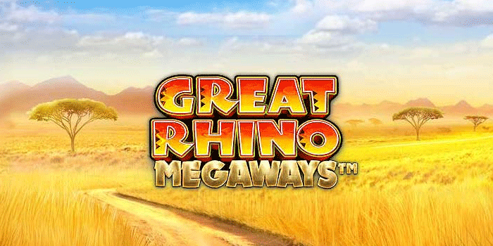 Cara Menang Besar Great Rhino Megaways Dengan Mudah