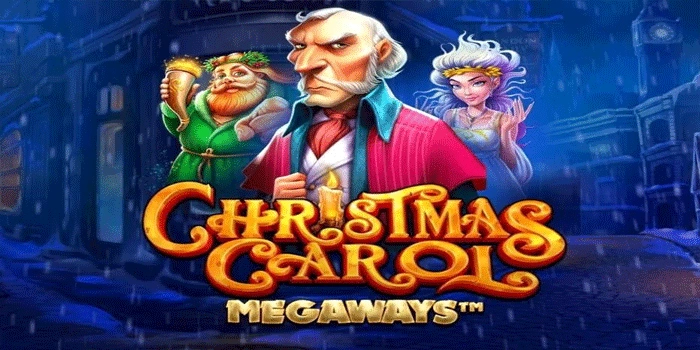 Cara Main Christmas Carol Megaways Modal Kecil Peluang Besar
