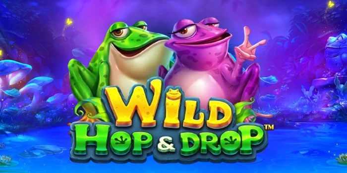 Cara Cepat Meraih Jackpot Besar Slot Wild Hop & Drop